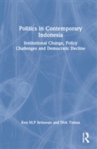 Ken M.P Setiawan, Ken M.p (Asia Institute Setiawan, Ken M.p Tomsa Setiawan, Ken M.P. Setiawan, Ken M.p. Tomsa Setiawan, Dirk Tomsa... - Politics in Contemporary Indonesia