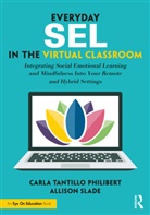 Carla Tantillo Philibert, Carla Tantillo Slade Philibert, Alison Slade, Allison Slade, Allison Tantillo Philibert Slade, Carla Tantillo Philibert... - Everyday Sel in the Virtual Classroom