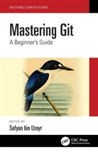 Sufyan bin Uzayr, Sufyan bin-Uzayr, Sufyan Bin Uzayr, Sufyan bin Uzayr, Sufyan bin-Uzayr - Mastering Git