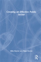 Mike Bourne, Mike Bourne Bourne, Pippa Bourne, Bourne Pippa - Creating an Effective Public Sector