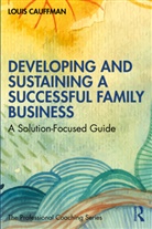 Louis Cauffman, Cauffman Louis - Developing and Sustaining a Successful Family Business