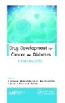 Horne Iona Averal, Bir Bahadur, Chukwuebuka Egbuna, S. Elavarasi, S. Kannan, K. Saravanan - Drug Development for Cancer and Diabetes