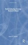 Daniel R. Huebner, Daniel R. (University of North Carolina A Huebner, Huebner Daniel R. - Reintroducing George Herbert Mead