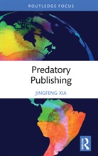 Jingfeng Xia, Jingfeng (Independent Researcher) Xia - Predatory Publishing