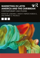 Joseann (The Univ. Of the West Indies Knight, Joseann J. Noboa Knight, Barney G. (The Univ. Of the West Indies Pacheco, Joseann Knight, Joseann J. Knight, Fabrizio S Noboa... - Marketing in Latin America and the Caribbean