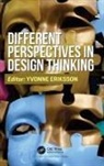 Yvonne (Malardalen University Eriksson, Yvonne Eriksson, Eriksson Yvonne - Different Perspectives in Design Thinking