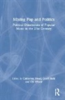 Catherine (Masse University Wellington Hoad, Catherine (Massey University Wellington Hoad, Catherine Hoad, Geoff Stahl, Stahl Geoff, Oli Wilson - Mixing Pop and Politics