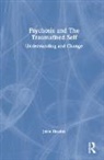 John Rhodes, John (Birkbeck College Rhodes, John (Central and North West London Nhs Fo Rhodes - Psychosis and the Traumatised Self