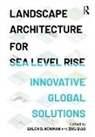 Galen D. Qiao Newman, Galen Qiao Newman, Galen Newman, Galen D. Newman, Zixu Qiao - Landscape Architecture for Sea Level Rise