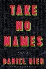 Daniel Nieh - Take No Names