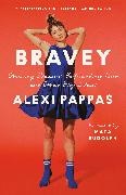 Alexi Pappas, Maya Rudolph - Bravey - Chasing Dreams, Befriending Pain, and Other Big Ideas