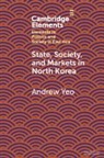 Andrew Yeo - State, Society and Markets in North Korea