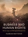Florian Wettstein, Florian (Universitat St Gallen Wettstein, Wettstein Florian - Business and Human Rights