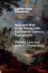 Michelle Levy, Michelle (Simon Fraser University Levy, Levy Michelle, Betty A. Schellenberg, Schellenberg Betty A. - How and Why to Do Things With Eighteenth-Century Manuscripts
