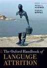 Monika S. (Professor of Linguistics Schmid, Barbara Köpke, Monika S. Schmid, Schmid Monika S. - Oxford Handbook of Language Attrition