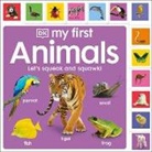 DK, Phonic Books - My First Animals Let's Squeak and Squawk