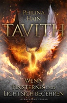 Philina Hain - Tavith (Band 3): Wenn Finsternis und Licht sich begehren