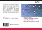 Andrés Madrona, Rocío Palma - Antioxidantes de origen natural y sintético