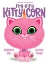 Shannon Hale, Hale Shannon, Leuyen Pham, Pham LeUyen - Itty-Bitty Kitty-Corn