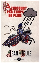 Jean Teule, Jean Teulé - Azincourt par temps de pluie