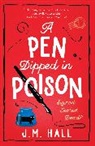 J M Hall, J.M. Hall, Hall J.M. - A Pen Dipped in Poison