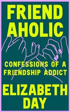 Elizabeth Day, Day Elizabeth - Friendaholic