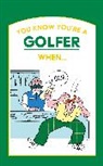 Tom Bromley - You Know You're a Golfer When ...