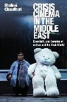 Shohini Chaudhuri - Crisis Cinema in the Middle East