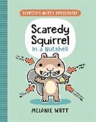Melanie Watt, Watt Melanie - Scaredy Squirrel In a Nutshell