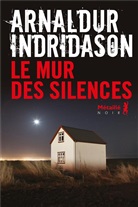 Arnaldur Indridason, Arnaldur Indridason (1961-....), INDRIDASON ARNALDUR - Le mur des silences