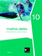 Diete Bergmann, Dieter Bergmann, Ann Brendel, Anne Brendel, Christoph Dürr, Franz Eisentraut... - mathe.delta Bayern 10