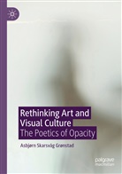 Asbjørn Skarsvåg Grønstad - Rethinking Art and Visual Culture