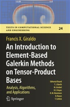 Francis X Giraldo, Francis X. Giraldo - An Introduction to Element-Based Galerkin Methods on Tensor-Product Bases