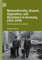 Sabrina P Ramet, Sabrina P. Ramet - Nonconformity, Dissent, Opposition, and Resistance  in Germany, 1933-1990