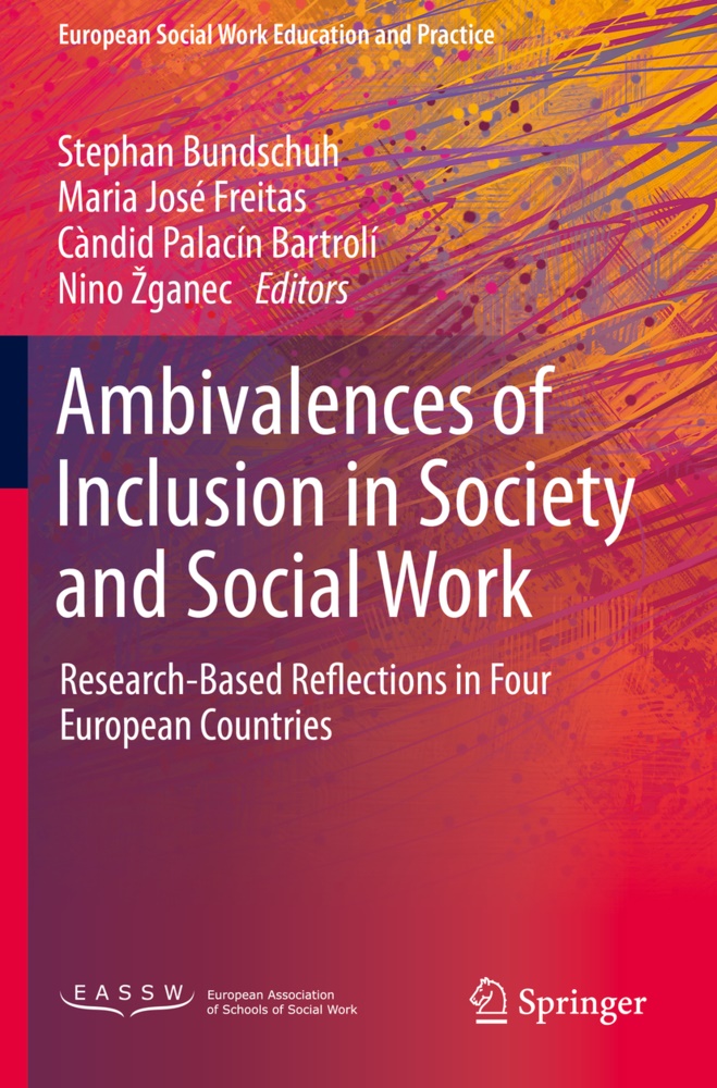 Nino ¿Ganec, Stephan Bundschuh, Maria José Freitas, Mari José Freitas, Maria José Freitas, Càndid Palacín Bartrolí... - Ambivalences of Inclusion in Society and Social Work - Research-Based Reflections in Four European Countries