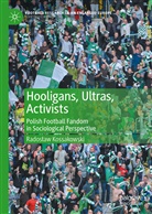 Rados¿aw Kossakowski, Radoslaw Kossakowski - Hooligans, Ultras, Activists