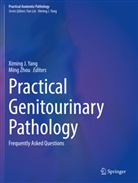 Ximin J Yang, Ximing J Yang, Ximing J. Yang, Zhou, Zhou, Ming Zhou - Practical Genitourinary Pathology