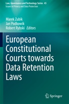 Ja Podkowik, Jan Podkowik, Robert Rybski, Marek Zubik - European Constitutional Courts towards Data Retention Laws