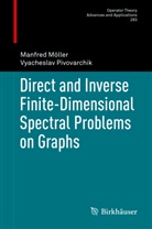 Manfre Möller, Manfred Möller, Vyacheslav Pivovarchik - Direct and Inverse Finite-Dimensional Spectral Problems on Graphs