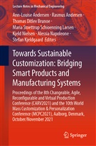 Ann-Louise Andersen, Rasmu Andersen, Rasmus Andersen, Thomas Ditlev Brunø, Thomas Ditlev Brunoe, Thoma Ditlev Brunø... - Towards Sustainable Customization: Bridging Smart Products and Manufacturing Systems
