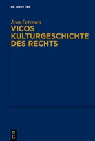 Jens Petersen - Vicos Kulturgeschichte des Rechts