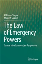 Khagesh Gautam, Abhishe Singhvi, Abhishek Singhvi - The Law of Emergency Powers