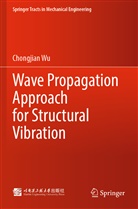 Chongjian Wu - Wave Propagation Approach for Structural Vibration