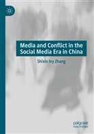 Shixin Ivy Zhang - Media and Conflict in the Social Media Era in China