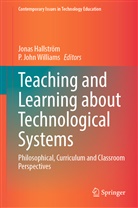 Jona Hallström, Jonas Hallström, John Williams, John Williams, P. John Williams - Teaching and Learning about Technological Systems