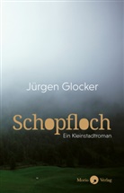 Jürgen Glocker - Schopfloch