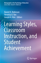 Joseph A Kim, Joseph A. Kim, Daniel H. Robinson, Veronic X Yan, Veronica X Yan, Veronica X. Yan - Learning Styles, Classroom Instruction, and Student Achievement