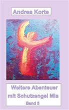 Andrea Korte - Weitere Abenteuer mit Schutzengel Mia