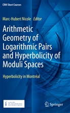 Marc-Huber Nicole, Marc-Hubert Nicole - Arithmetic Geometry of Logarithmic Pairs and Hyperbolicity of Moduli Spaces