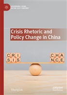 Yihong Liu - Crisis Rhetoric and Policy Change in China